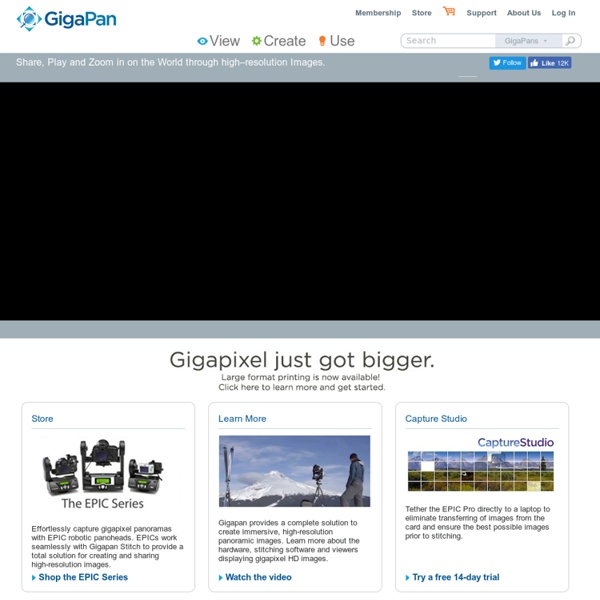 GigaPan The GigaPan(R) process allows users to upload, share and explore brilliant gigapixel+ panoramas around the globe.