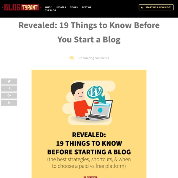 Revealed: 19 Things to Know Before You Start a Blog