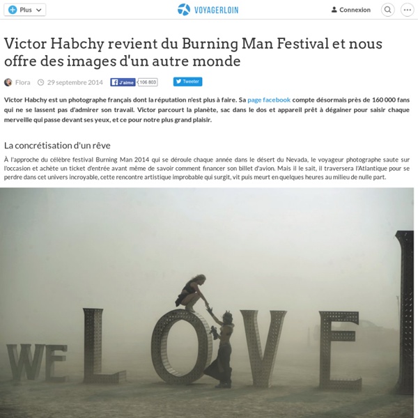 Victor Habchy revient du Burning Man Festival et nous offre des images d'un autre monde