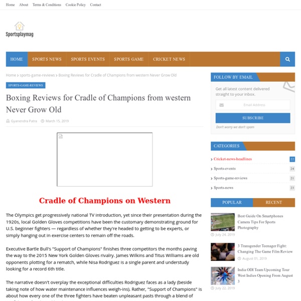 Boxing Reviews for Cradle of Champions from western Never Grow Old