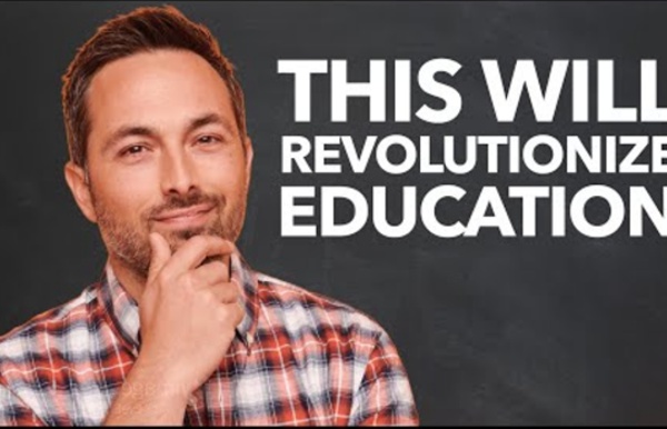 This Will Revolutionize Education