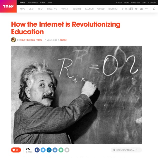 How the Internet is Revolutionizing Education - TNW Industry