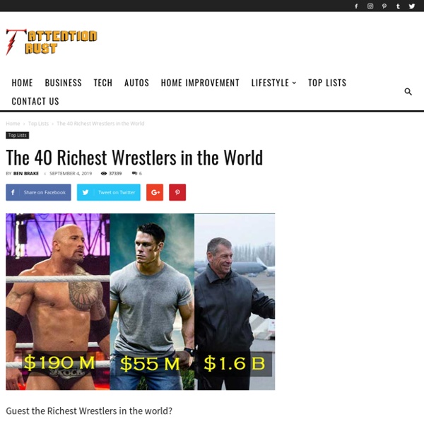 Top 40 Richest Wrestlers in the World - Ultimate Richest Wrestlers
