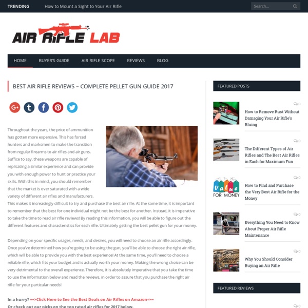 Best Air Rifle Reviews - Complete Pellet Gun Guide 2017 - Air Rifle Lab