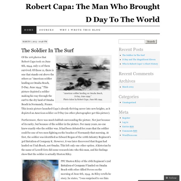 Robert Capa: The Man Who Brought D Day To The World