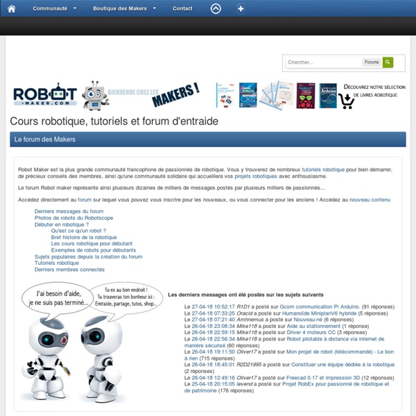 ROBOT MAKER : tout savoir sur les robots et la robotique