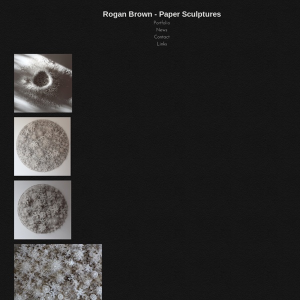 Rogan Brown - Paper Sculptures