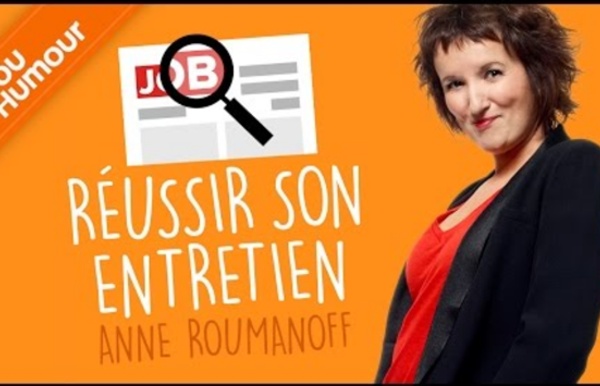 Anne Roumanoff : réussir son entretien d'embauche !
