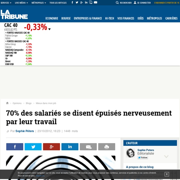70% des salariés se disent épuisés nerveusement par leur travail