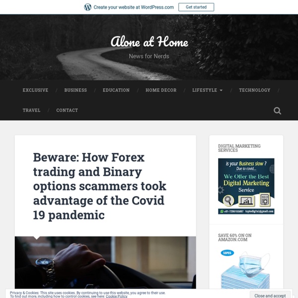 Beware: How Forex trading and Binary options scammers took advantage of the Covid 19 pandemic – Alone at Home