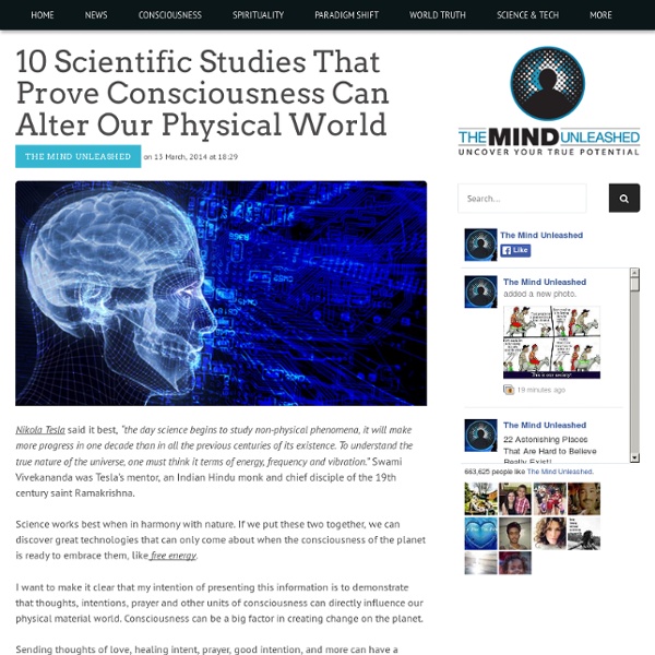 10 Scientific Studies That Prove Consciousness Can Alter Our Physical World