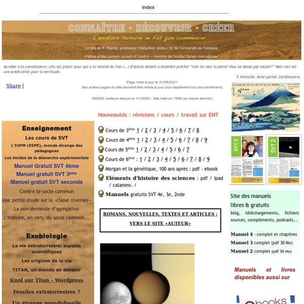 Connaître - Découvrir - Créer L’aventure humaine ne fait que commencer... Le site du Dr R. Raynal, scientifique, professeur, Dr de l’Université de Toulouse Membre de l’American Association for the Advancement of Science