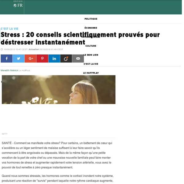 Stress : 20 conseils scientifiquement prouvés pour déstresser instantanément