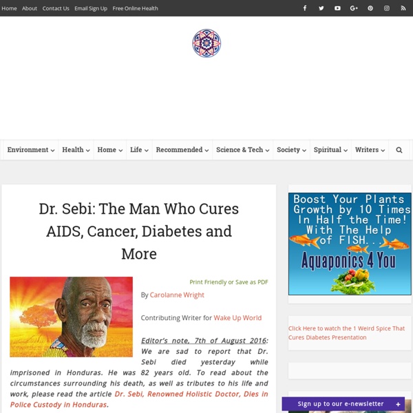 Dr. Sebi: The Man Who Cures AIDS, Cancer, Diabetes and More