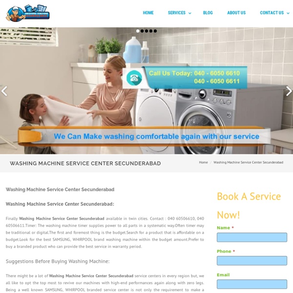 Washing Machine Service Center Secunderabad - Front load, Top load,Semi automatic ,Fully automatic washing machine repair