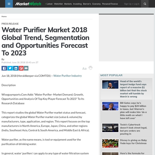 Water Purifier Market 2018 Global Trend, Segmentation and Opportunities Forecast To 2023