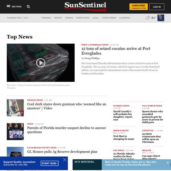South Florida - Broward, Palm Beach and Miami-Dade breaking news, sports, weather, traffic, hurricane coverage, restaurants, jobs, real estate, classifieds and consumer help