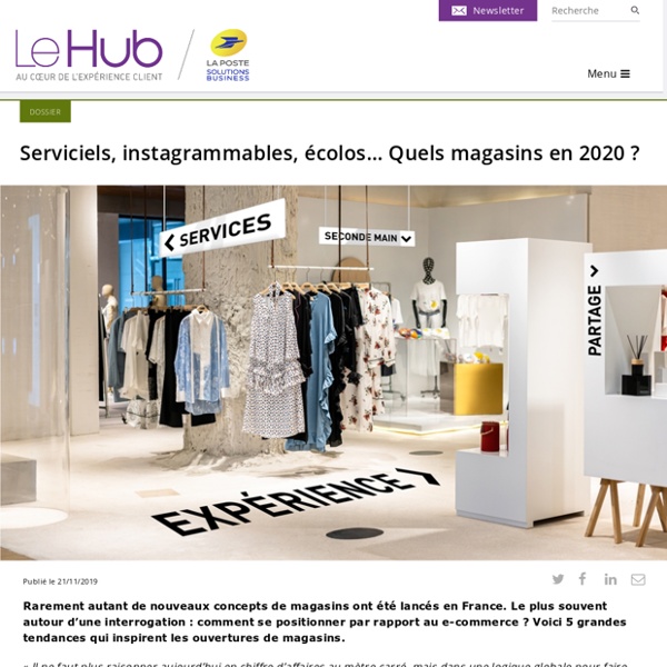 Serviciels, instagrammables, écolos… Quels magasins en 2020 ?