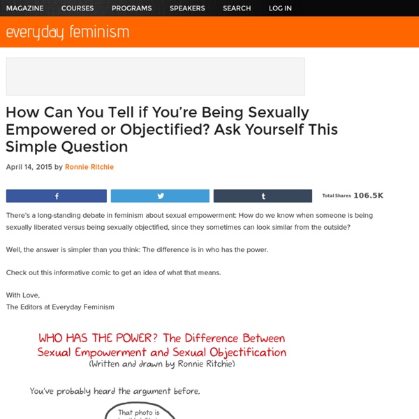 How Can You Tell if You're Being Sexually Empowered or Objectified? Ask Yourself This Simple Question