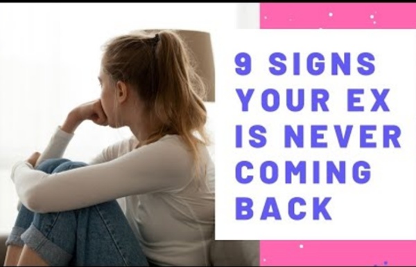 9 Signs your ex never comes back
