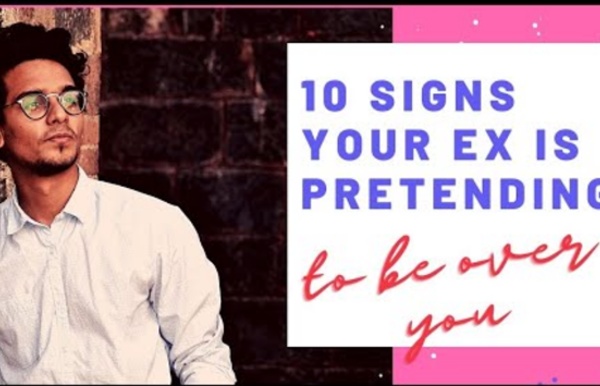 10 Signs your ex is pretending to be over you