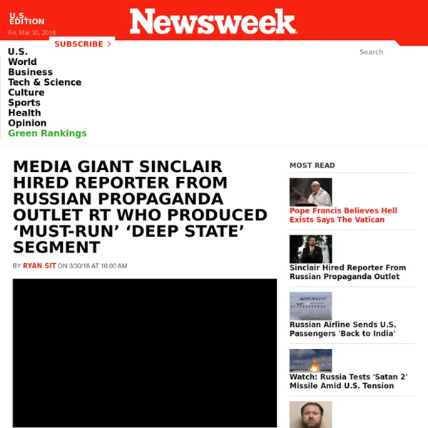 Media Giant Sinclair Hired Reporter From Russian Propaganda Outlet RT Who Produced ‘Must-Run’ ‘Deep State’ Segment