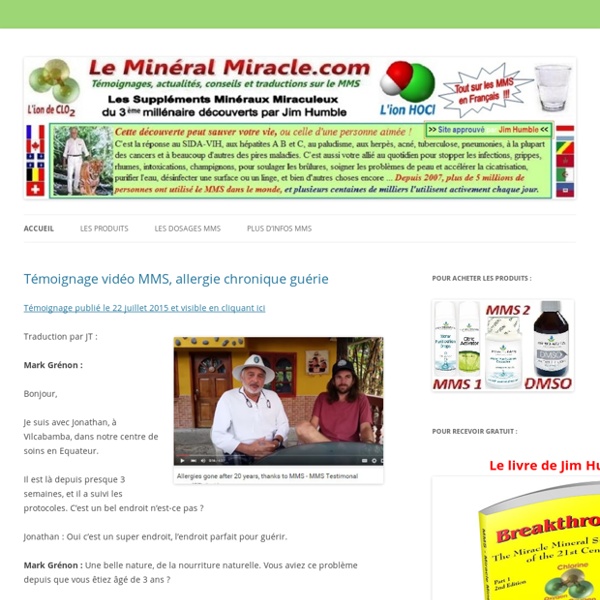 Accueil - Le Minéral Miracle.com - Tout les MMS en Français