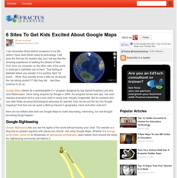 6 Sites To Get Kids Excited About Google Maps