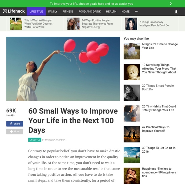 60 Small Ways to Improve Your Life in the Next 100 Days