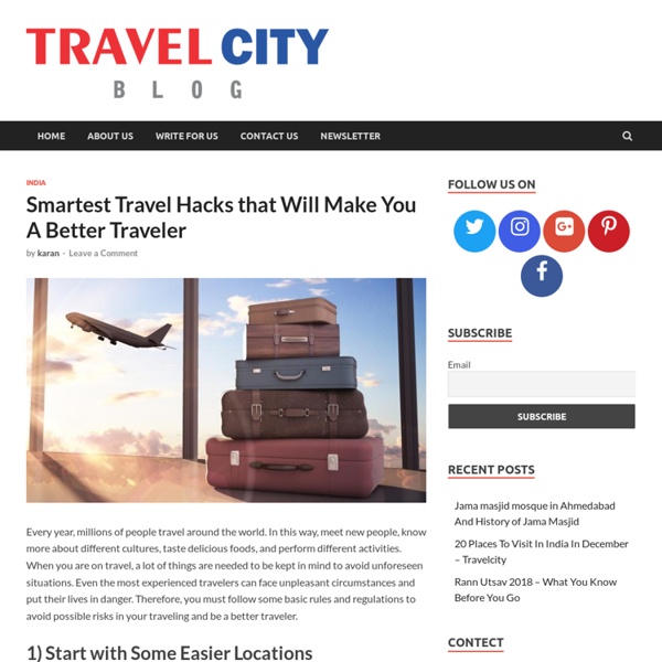Smartest Travel Hacks that Will Make You A Better Traveler - Travel Blog