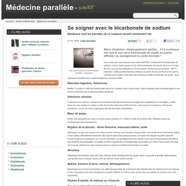 Se soigner avec le bicarbonate de sodium: Nombreux sont les bienfaits de ce composé abrasif entièrement bio