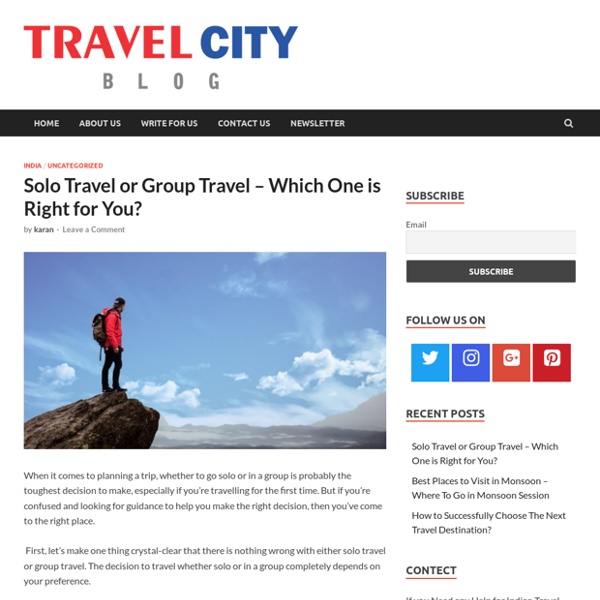 Solo Travel or Group Travel - Which One is Right for You?