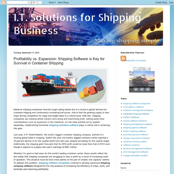 I.T. Solutions for Shipping Business: Profitability vs. Expansion: Shipping Software is Key for Survival in Container Shipping