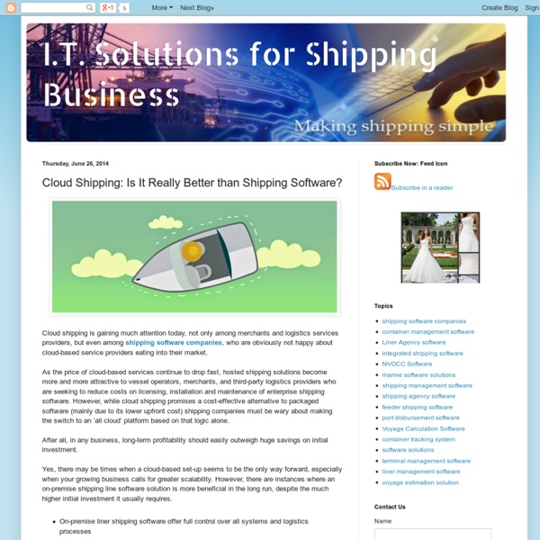 I.T. Solutions for Shipping Business: Cloud Shipping: Is It Really Better than Shipping Software?