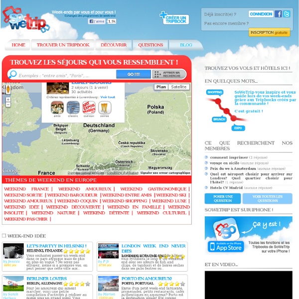 SoWeTrip : votre guide pour partir en Week end. Trouvez des centaines d'idées de Week end