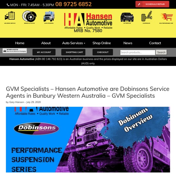 GVM Specialists - Hansen Automotive are Dobinsons Service Agents in Bunbury Western Australia - GVM Specialists