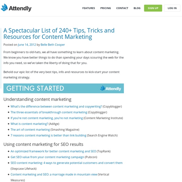 A Spectacular List of 240+ Tips, Tricks and Resources for Content Marketing, by @attendly