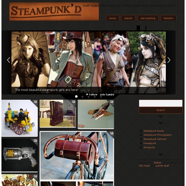 Steampunk'd - The best resource for Steampunk, Dieselpunk and Atompunk imagery on the web