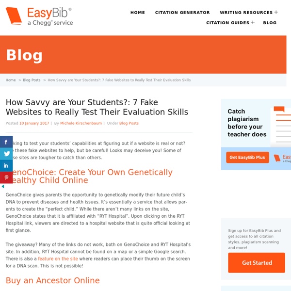 How Savvy are Your Students?: 7 Fake Websites to Really Test Their Evaluation Skills