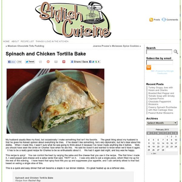 Stylish Cuisine « Spinach and Chicken Tortilla Bake