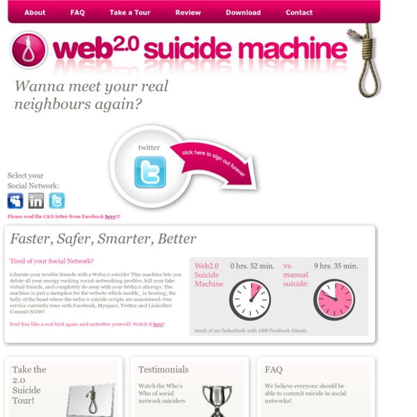 Web 2.0 Suicide Machine - Meet your Real Neighbours again! - Sign out forever!