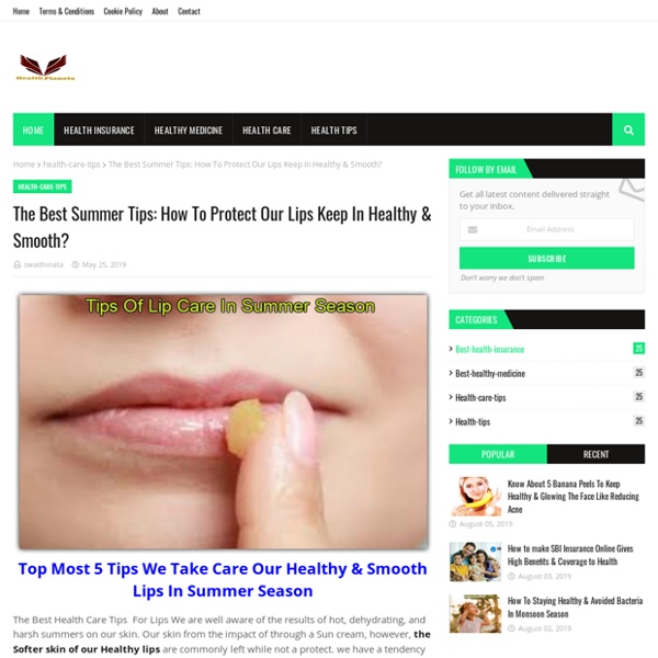 The Best Summer Tips: How To Protect Our Lips Keep In Healthy & Smooth?
