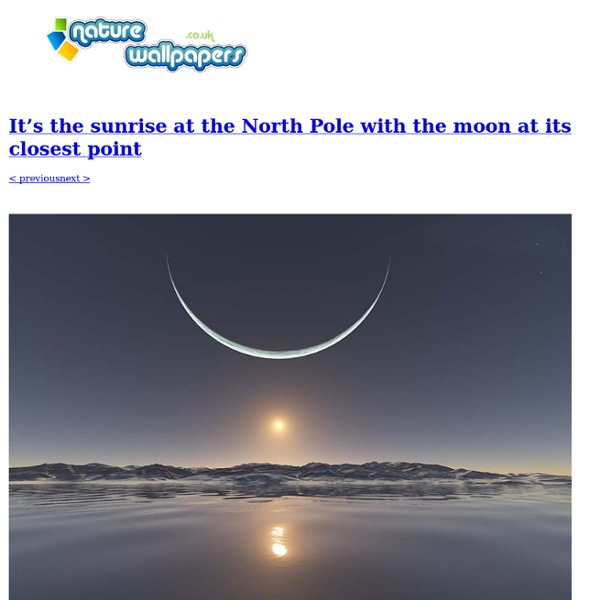 It’s the sunrise at the North Pole with the moon at its closest point