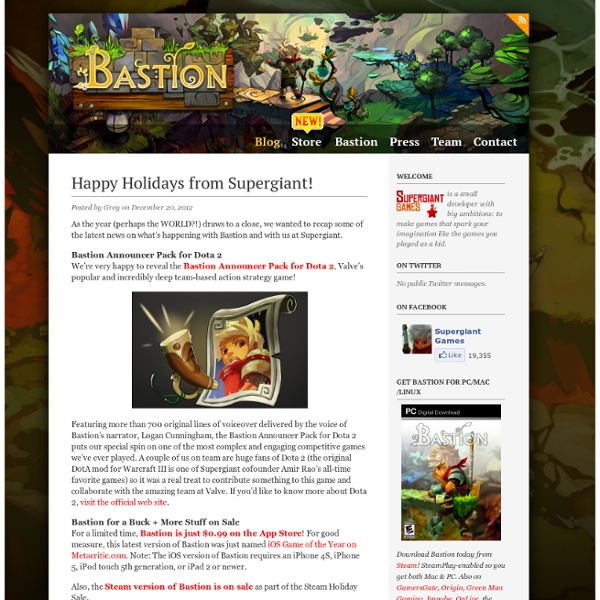 Official Web site of Supergiant Games, creators of Bastion, an original action role-playing game