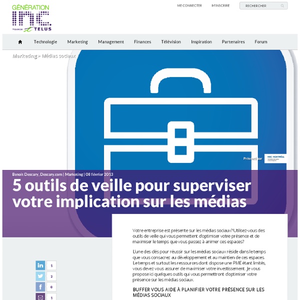 Cinq outils de veille pour publier, suivre et analyser votre implication sur les médias sociaux