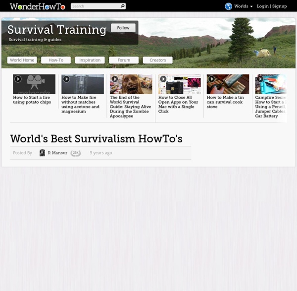 World's Best Survivalism HowTo's « How-To News
