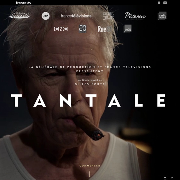 TANTALE, un film interactif de Gilles Porte