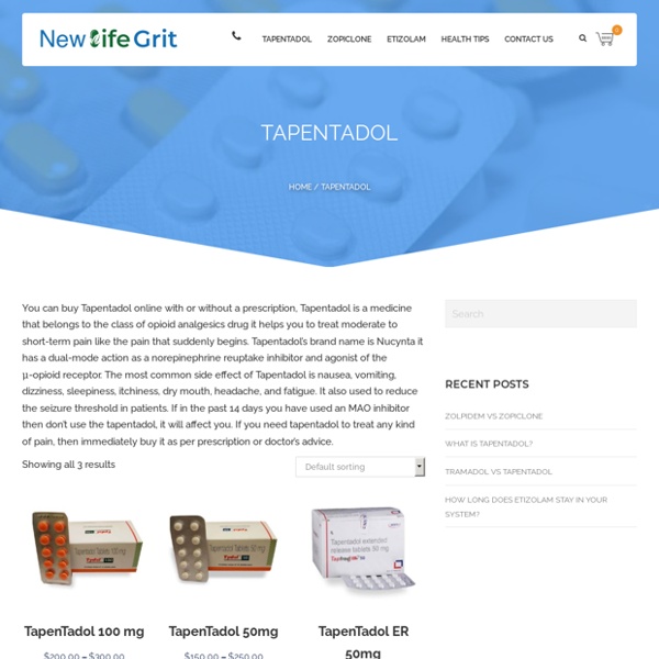 Buy Online Tapentadol Tablets - newlifegrit.com NewLifeGrit.com