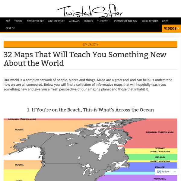 32 Maps That Will Teach You Something New About the World