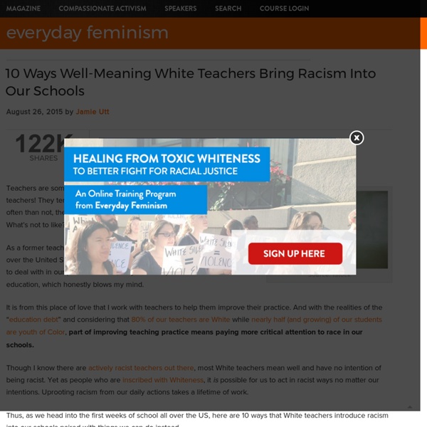 10 Ways Well-Meaning White Teachers Bring Racism Into Our Schools